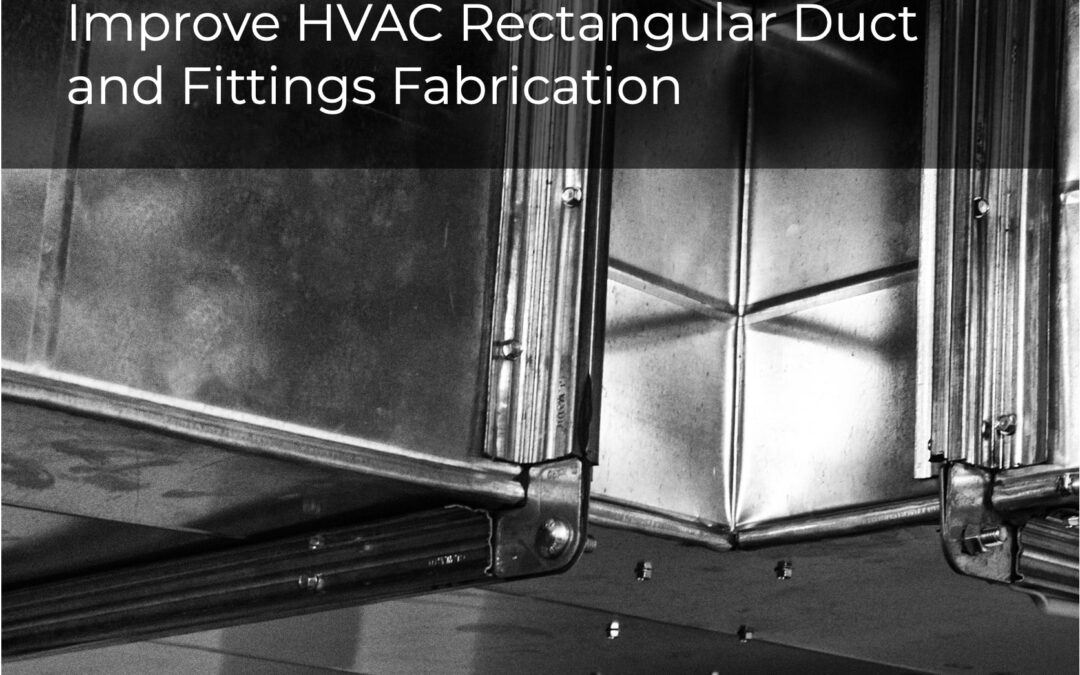 E-Book: How the Right Machines and Software Improve HVAC Rectangular Duct and Fittings Fabrication