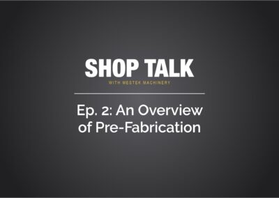 Episode 2: An Overview of Pre-Fabrication