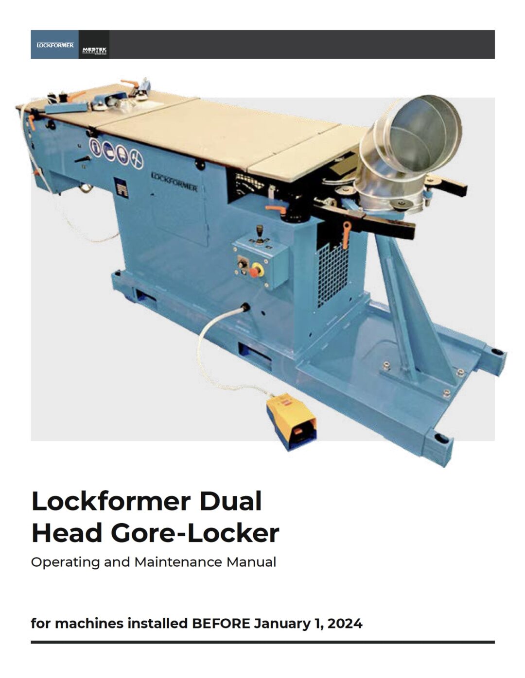 Operating and Maintenance Manual: Lockformer Dual Head Gore-Locker (installed before January 1, 2024)