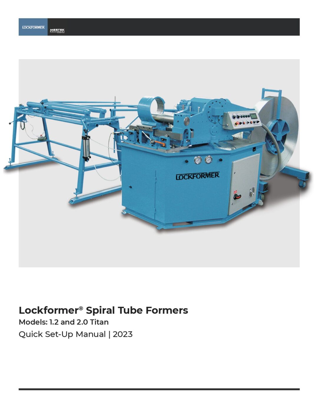 Quick Set-Up Manual: Lockformer® Spiral Tube Formers | Models 1.2 and 2.0 Titan