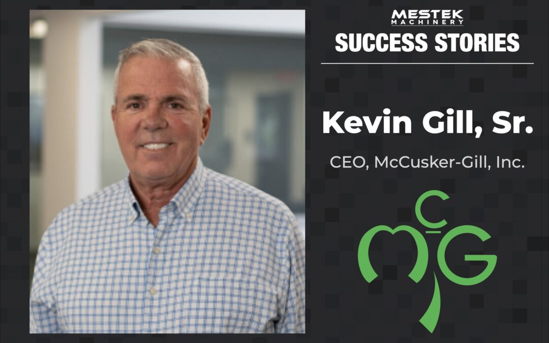 Kevin Gill, Sr. — Chief Executive Officer, McCusker-Gill, Inc.